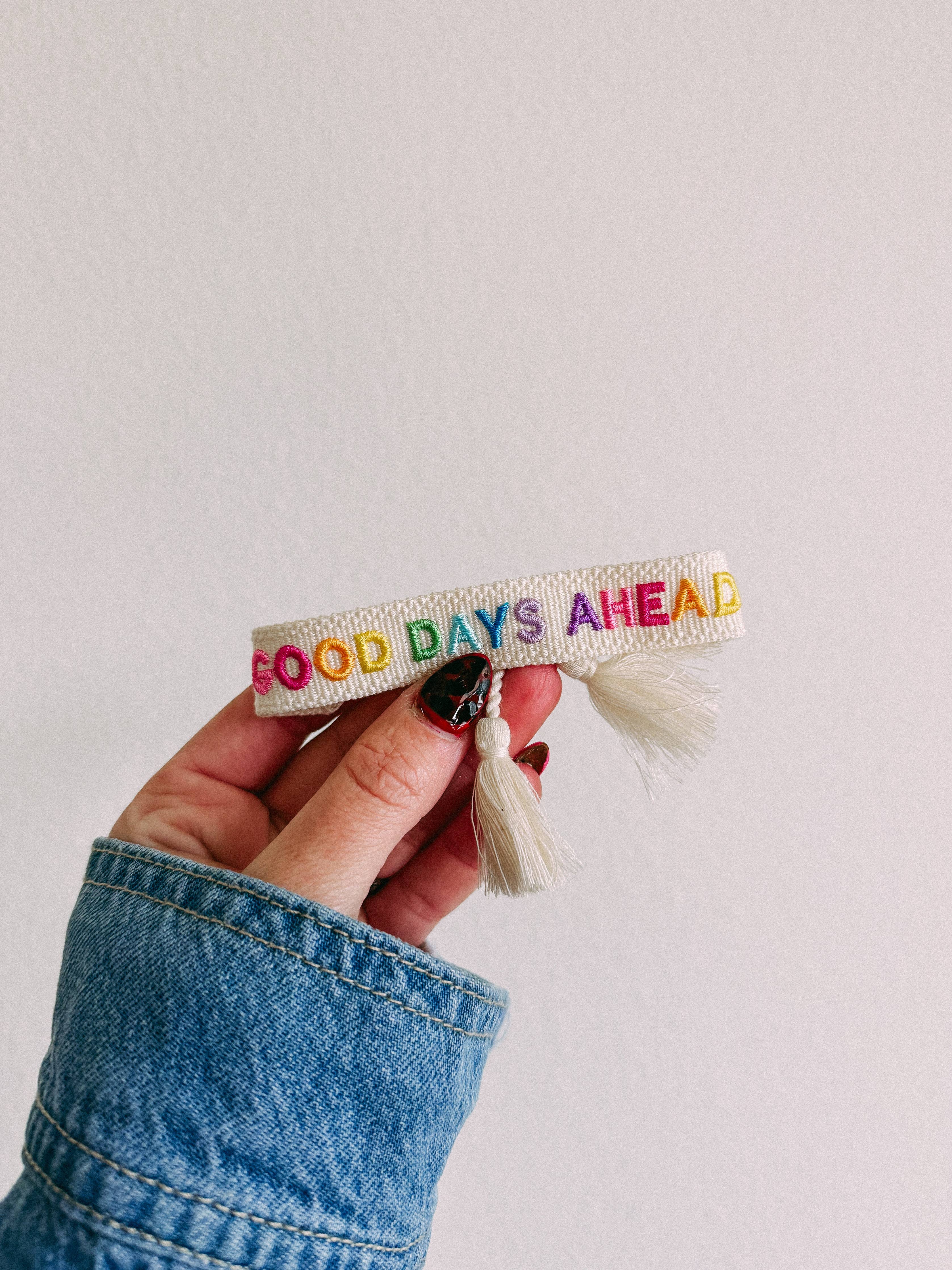 Good days ahead embroidered bracelet